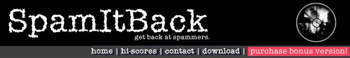 Antispam software that lets you get back at spammers that choose to spam your e-